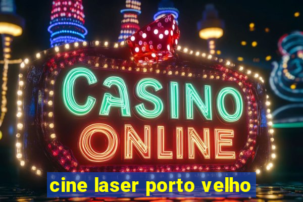 cine laser porto velho